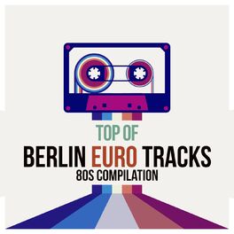 Album cover of Top of Berlin Euro Tracks 80S Compilation