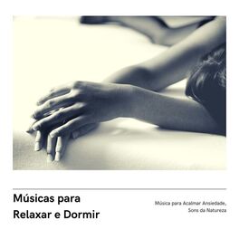 Album cover of Músicas para Relaxar e Dormir: Música para Acalmar Ansiedade, Sons da Natureza