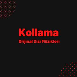 Album cover of Kollama (Orijinal Dizi Müzikleri)