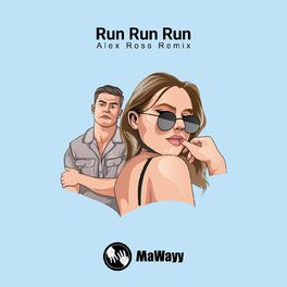 Album cover of Run Run Run (Alex Ross Remixes)