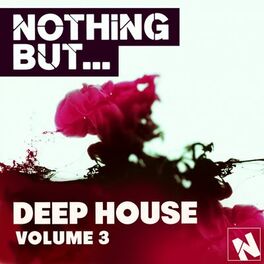Album cover of Nothing But... Deep House, Vol. 3