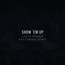 Album cover of Show 'Em Up (feat. SPIRIT)