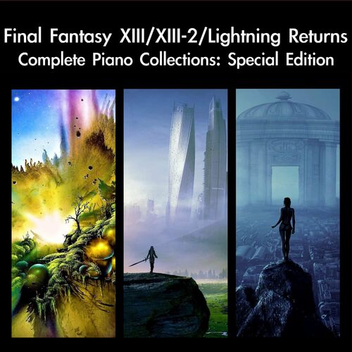 Daigoro7 Final Fantasy Xiii Xiii 2 Lightning Returns Complete Piano Collections Special Edition Lyrics And Songs Deezer