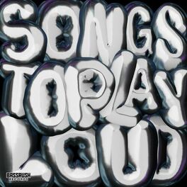 Album cover of SONGS TO PLAY LOUD