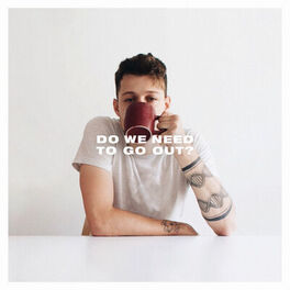 Album cover of Do We Need to Go Out?