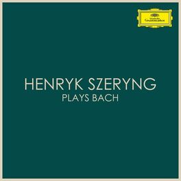 Album cover of Henryk Szeryng plays Bach