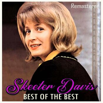 Skeeter Davis The End Of The World Remastered Listen With Lyrics Deezer