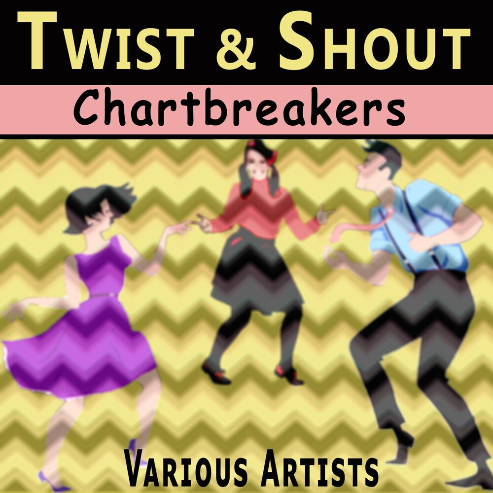 Twist and shout. Twist and Shout - Chartbreakers: Twist and Shout. Твист энд шаут поза. The Top Notes- Twist and Shout. Шаут шаут леди эраунд.