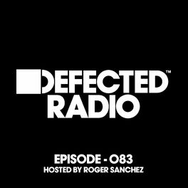 Album cover of Defected Radio Episode 083 (hosted by Roger Sanchez)