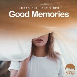 Album cover of Good Memories: Urban Chillout Music