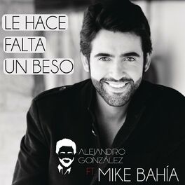 Album cover of Le Hace Falta Un Beso (feat. Mike Bahía) (Versión Reggaeton)