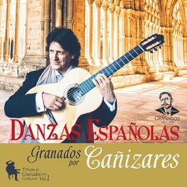 Album cover of Danzas Españolas - Trilogía de Granados por Cañizares, Vol.1