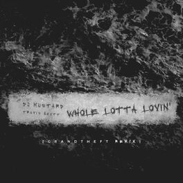Album cover of Whole Lotta Lovin' (Grandtheft Remix)