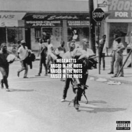Album cover of Megawatts Raised in the Riots