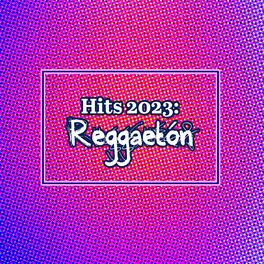 Album cover of Hits 2023: Reggaetón