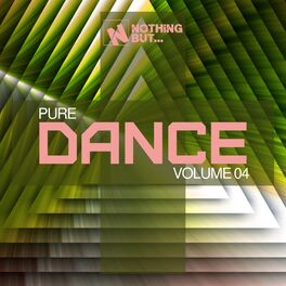 Album cover of Nothing But... Pure Dance, Vol. 04