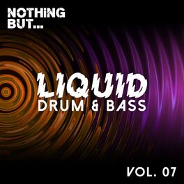 Album cover of Nothing But... Liquid Drum & Bass, Vol. 7