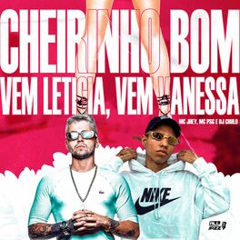 Album cover of CHEIRINHO BOM VS VEM LETICIA VEM VANESSA