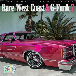 Album cover of Rare West Coast & G-Funk, Vol.7