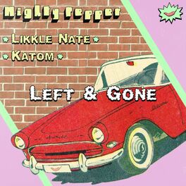 Album cover of Left & Gone (feat. Likkle Nate & Katom)