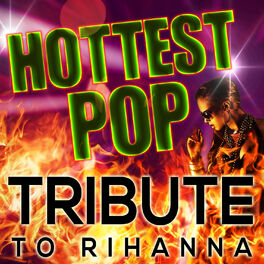 Album cover of Hottest Pop Tribute to Rihanna