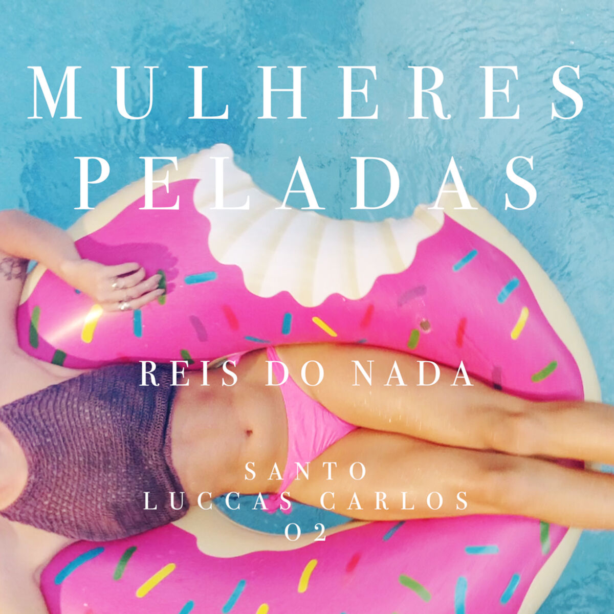 Reis do Nada - Mulheres Peladas: letras e músicas | Deezer