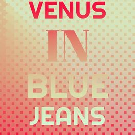 Album cover of Venus In Blue Jeans