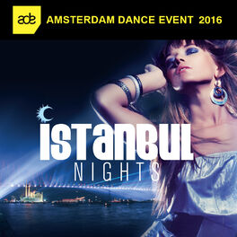 Album cover of Amsterdam Dance Event 2016 / Istanbul Nights