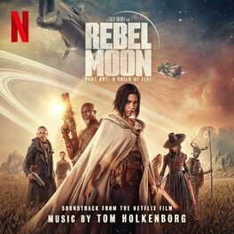 Album cover of Rebel Moon — Part One: A Child of Fire (Soundtrack from the Netflix Film)
