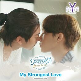 My Strongest Love - From Love in The Air - song and lyrics by BOSS.CKM,  Noeul Nuttarat