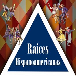 Album cover of Raices Hispanoamericanas
