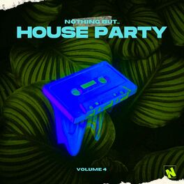 Album cover of Nothing But... House Party, Vol. 03