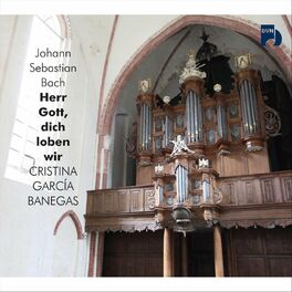 Album cover of Johann Sebastian Bach: Herr Gott, dich loben wir