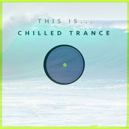 Album cover of This Is... Chilled Trance