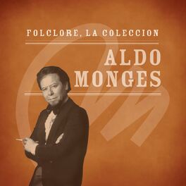 Album cover of Folclore - La Colección - Aldo Monges