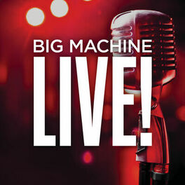 Album cover of Big Machine Live!