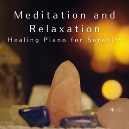 Album cover of Meditation and Relaxation: Healing Piano for Serenity