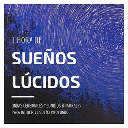 Album cover of 1 Hora de Sueños Lúcidos: Ondas Cerebrales y Sonidos Binaurales para Inducir el Sueño Profundo