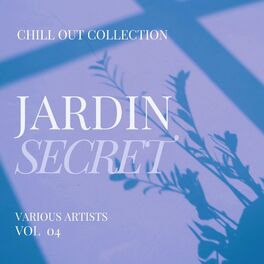 Album cover of Jardin Secret (Chill Out Collection), Vol. 4