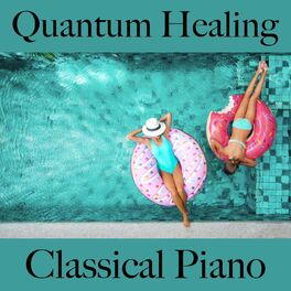 Album cover of Quantum Healing: Classical Piano - The Best Music for Relaxation