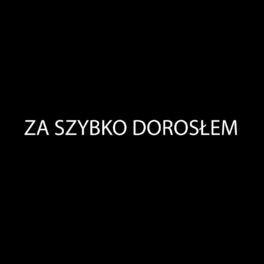 Album cover of ZA SZYBKO DOROSŁEM