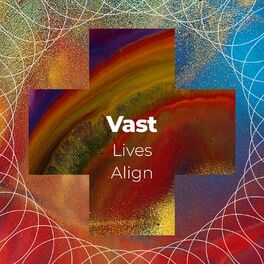 Album cover of Vast Lives Align