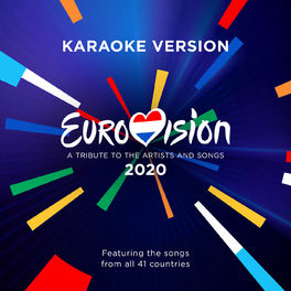 Album picture of Eurovision 2020 - A Tribute To The Artists And Songs - Featuring The Songs From All 41 Countries (Karaoke Version)