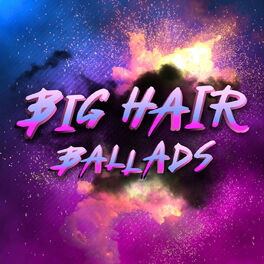Album cover of Big Hair Ballads