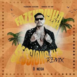 Album cover of Ô Nega - Fazendinha Sessions #3 (Remix)
