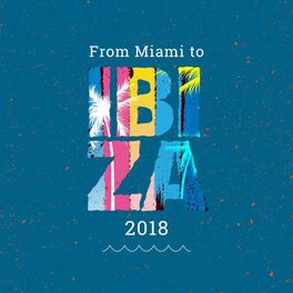 Album cover of From Miami to Ibiza 2018