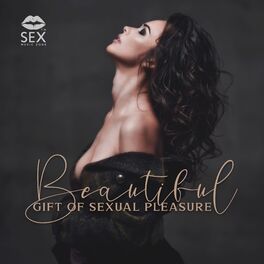 Album cover of Beautiful Gift of Sexual Pleasure (Hot Chillout Vibes and Affirmations for Self Love)