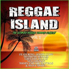 Album cover of Reggae Island Vol 1 The Ultimate Reggae Summer Playlist