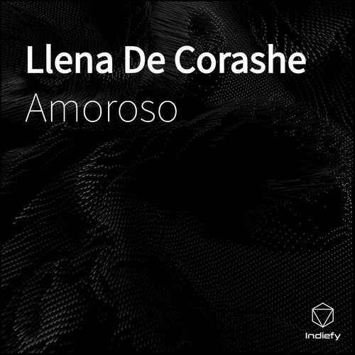 Amoroso Llena De Corashe Lyrics And Songs Deezer deezer
