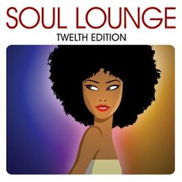 Album cover of Soul Lounge (Twelfth Edition Edit)